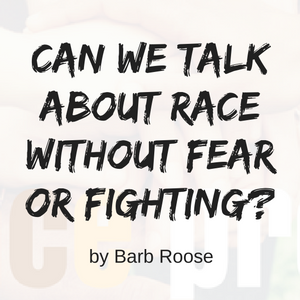 Can we talk about race without fear or fighting?