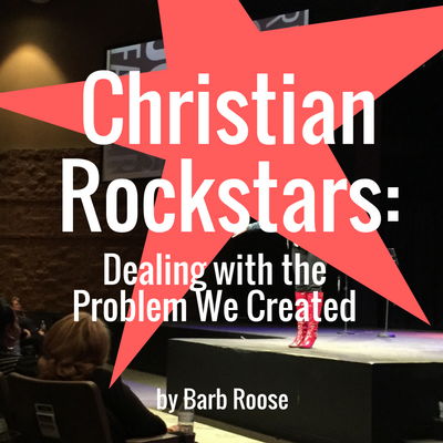 Christian RockStars: Dealing with the Pedestals that We Created