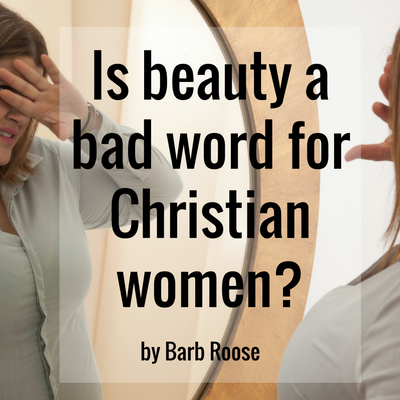 Is beauty a bad word for Christian women?