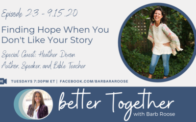Finding Hope When You Don’t Like Your Story with Heather Dixon