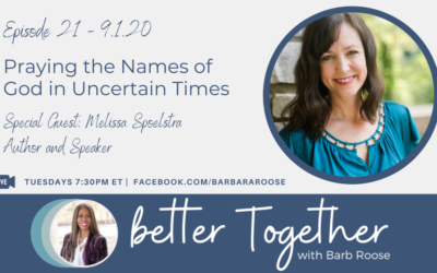 Praying the Names of God in Uncertain Times with Melissa Spoelstra