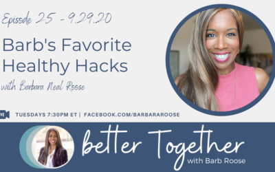 Barb’s Favorite Healthy Hacks