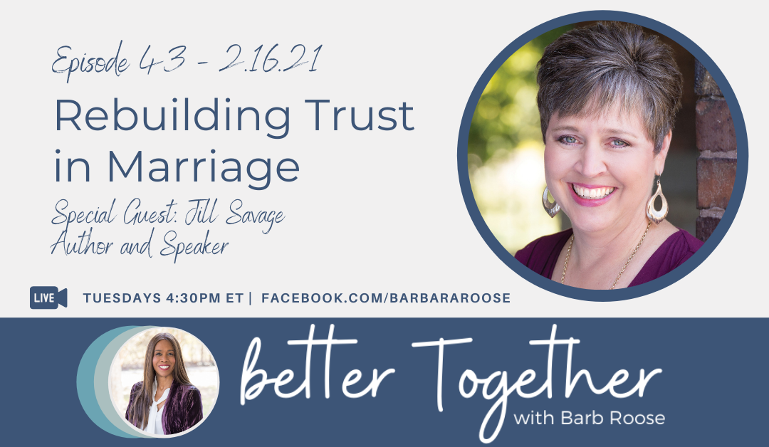 Rebuilding Trust in Marriage with Jill Savage