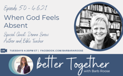 When God Feels Absent with Donna Snow