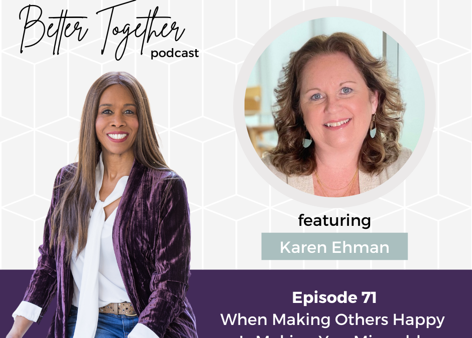 When Making Others Happy Is Making You Miserable | Interview with Karen ...