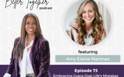 Embracing Grace After Life’s Mistakes | Interview with Amy Elaine Martinez