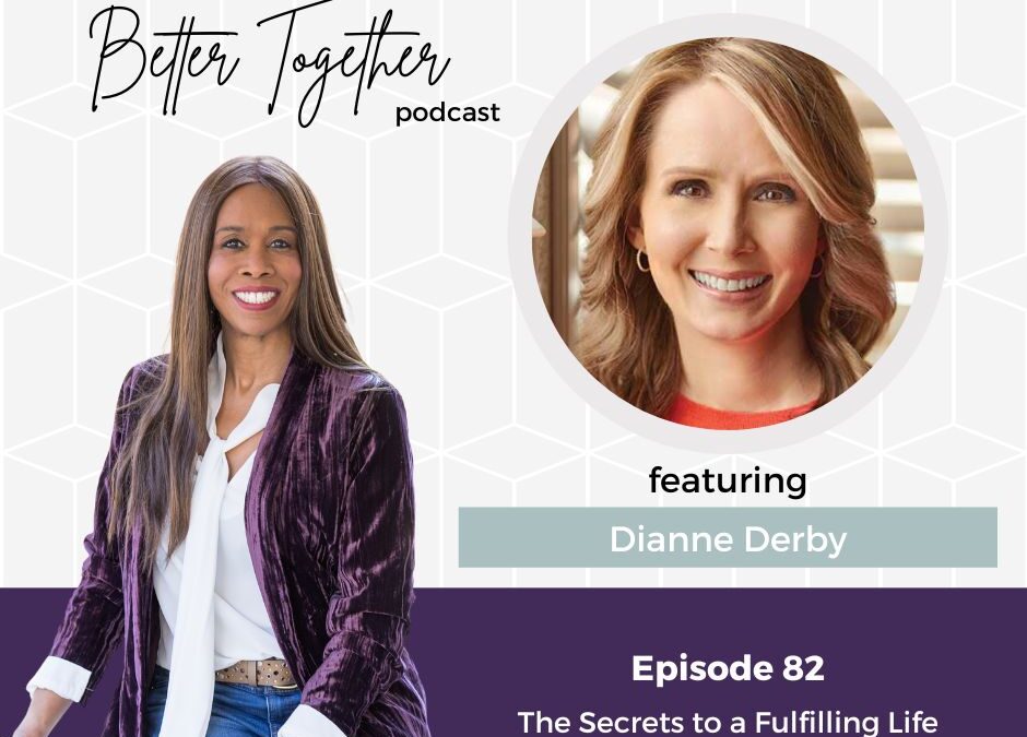 The Secrets to a Fulfilling Life | Interview with Dianne Derby