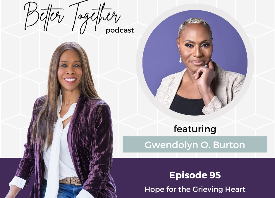 Hope for the Grieving Heart | Interview with Gwendolyn O. Burton
