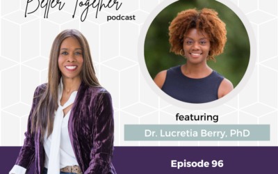 How NOT to Be Afraid to Teach Your Kids About Race | Interview with Dr. Lucretia Carter Berry, PhD
