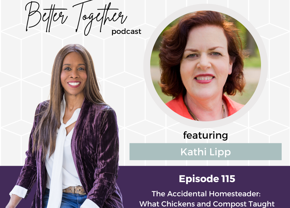 PODCAST: The Accidental Homesteader: What Chickens and Compost Taught Kathi Lipp about Creating Home
