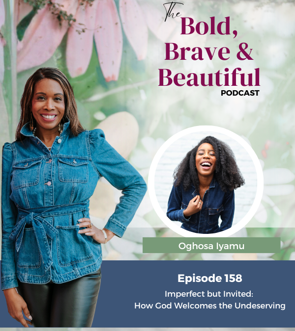 Imperfect but Invited: How God Welcomes the Undeserving | Interview with Oghosa Iyamu